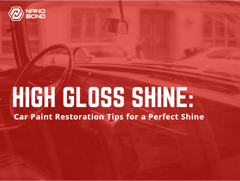 High Gloss Shine: Car Paint Restoration Tips for a Perfect Shine